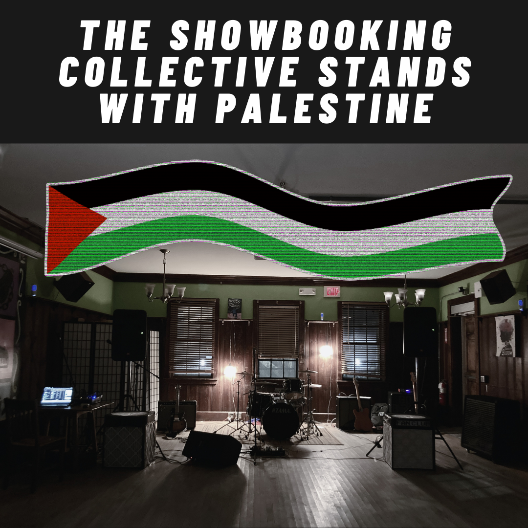 a photo of a room set up for a concert with drums and speakers. text at top reads the showbooking collective stands with Palestine and a drawing of a Palestinian flag is laid on top of the image in the middle of the page.