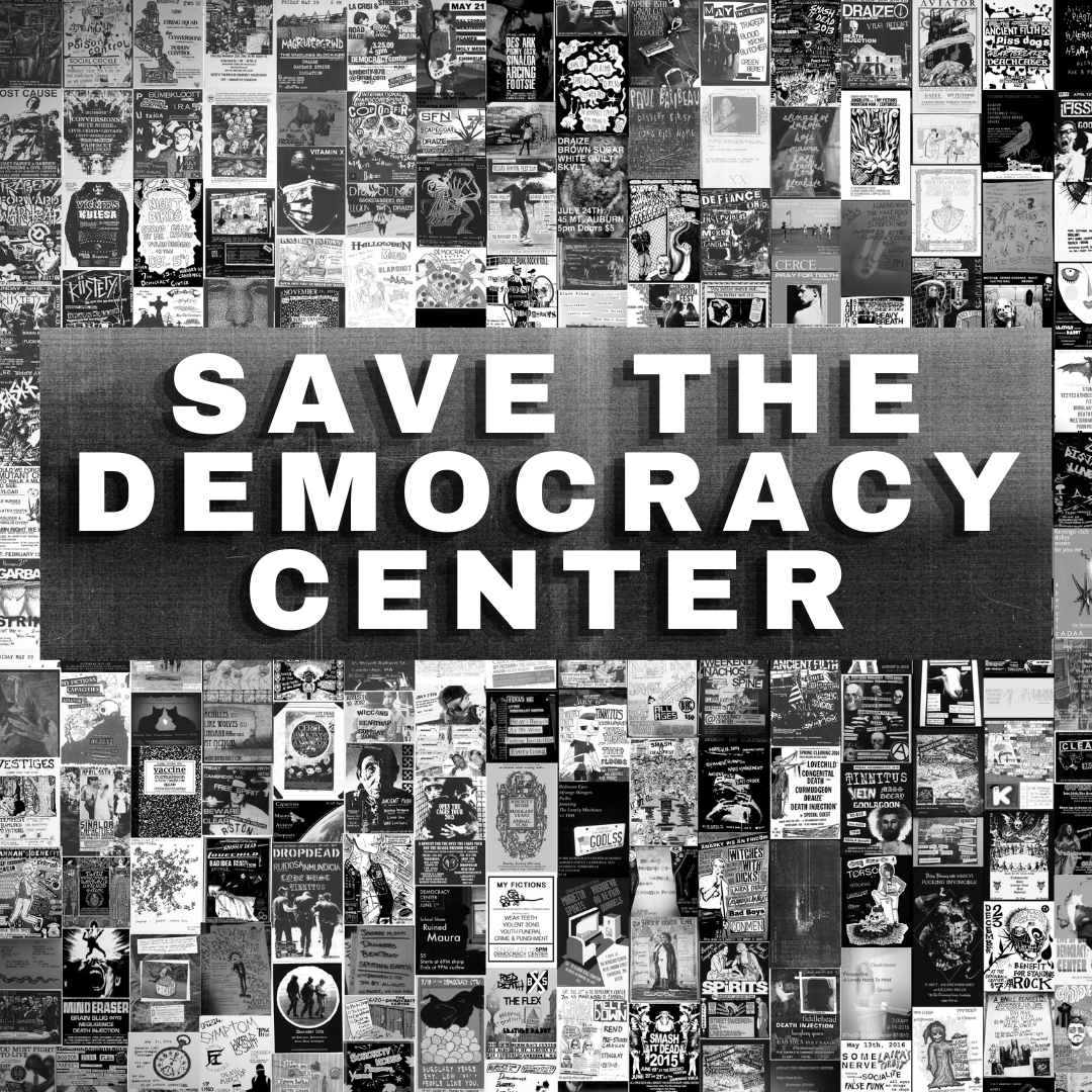 inforaphic; background is a collage of black and white showflyers, zoomed way out. in the forefront, white block letters read: save the democracy center