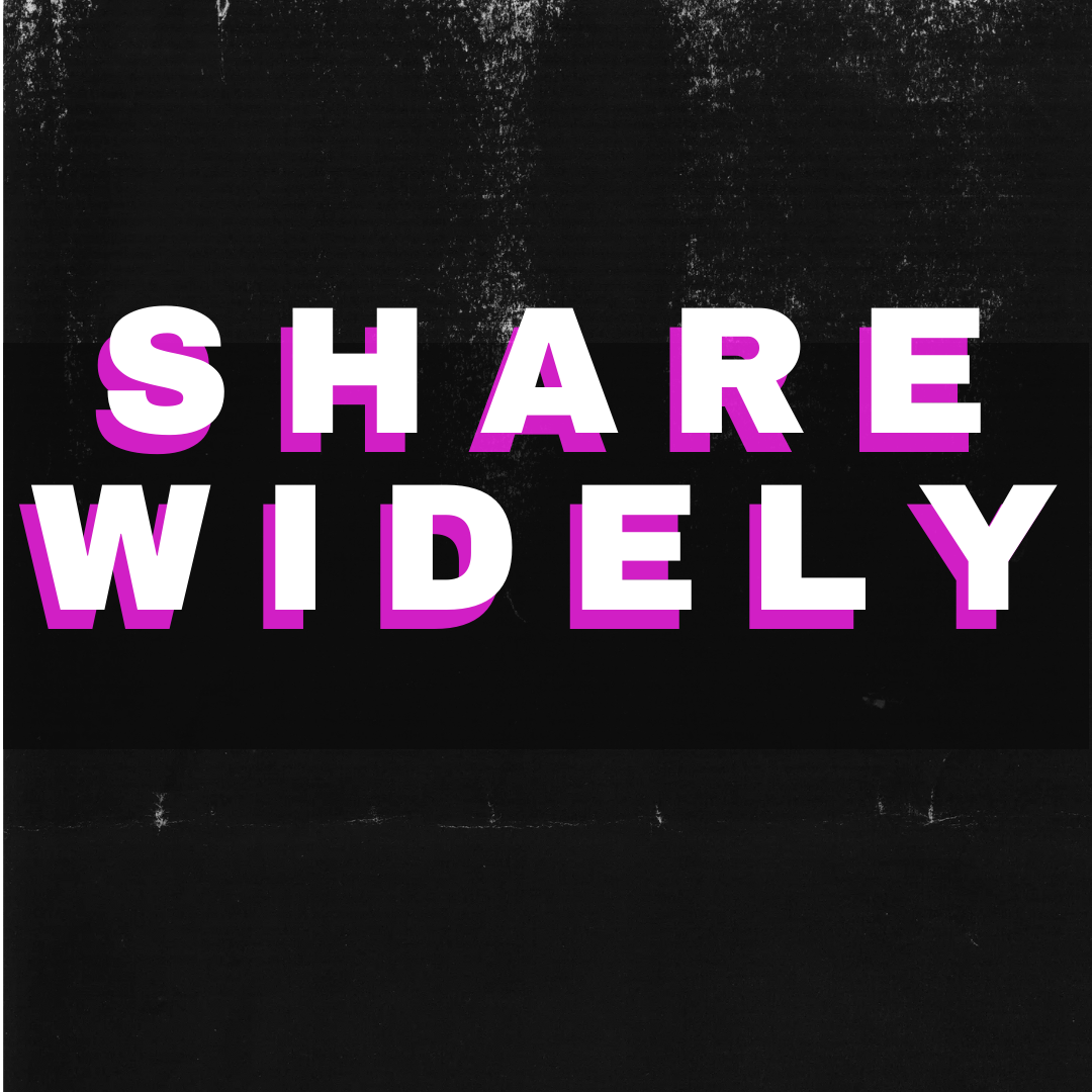 Black xerox paper background with bold text (white with hot pink shadow) says 'share widely'